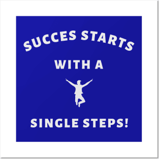 Success starts with a single step Posters and Art